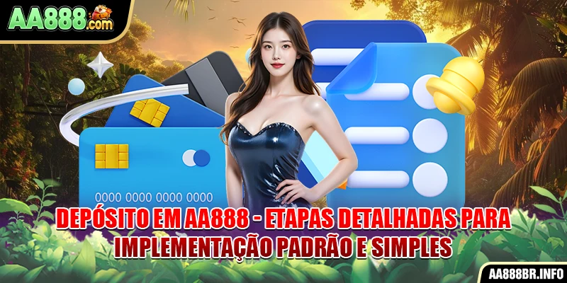 deposito-em-aa888-etapas-detalhadas-para-implementaçao-padrao-e-simples