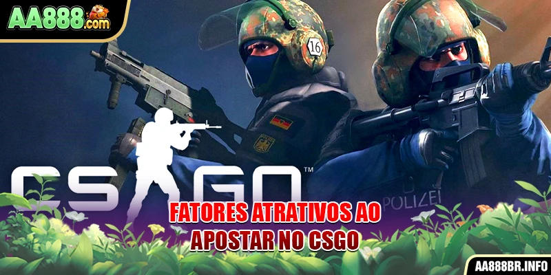 Fatores atrativos ao apostas CSGO