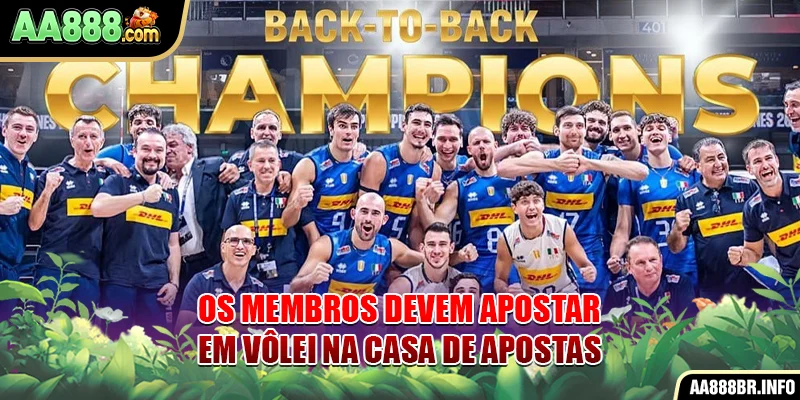 Os membros devem apostar em vôlei na casa de apostas.