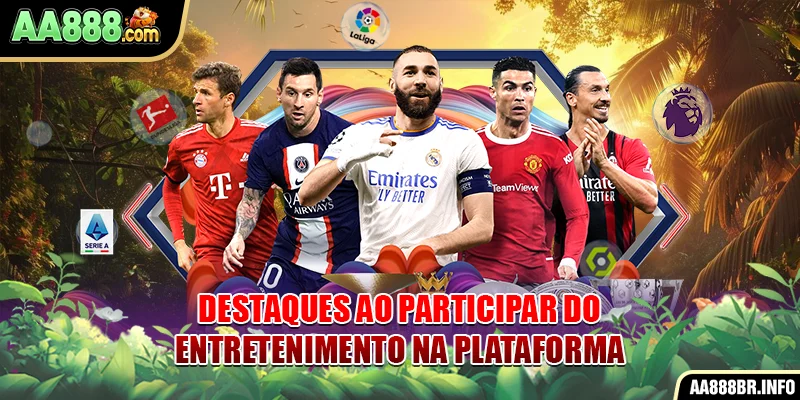 Destaques ao participar do entretenimento na plataforma