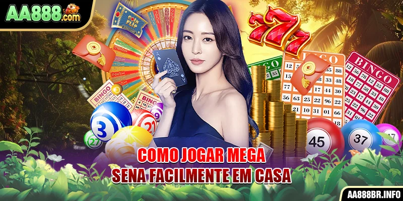 Como jogar Mega Sena facilmente em casa