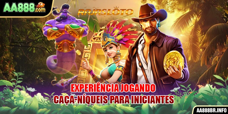 Experiência jogando caça-níqueis para iniciantes