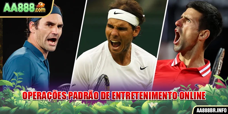 Operações padrão de entretenimento online