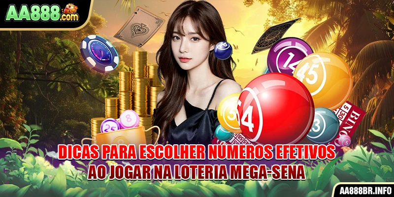 Dicas para escolher números efetivos ao jogar na loteria Mega-Sena