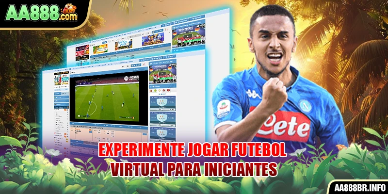 Experimente jogar futebol virtual para iniciantes