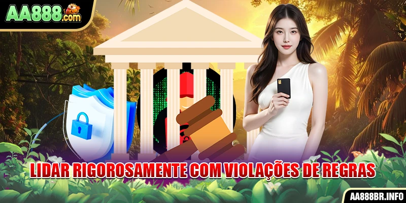 Lidar rigorosamente com violações de regras